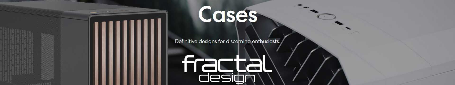 FRACTAL DESIGN, FRACTAL CASE, FRACTAL CASES